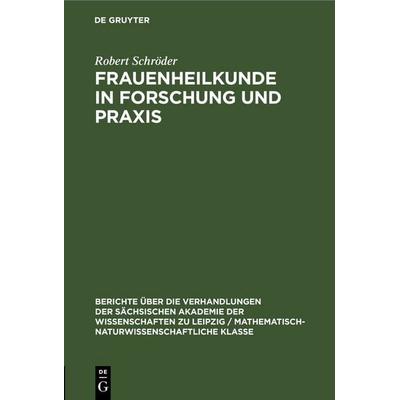 Frauenheilkunde in Forschung und Praxis, Gebundene Ausgabe von Robert Schröder, De Gruyter, 978-3-11-250281-5