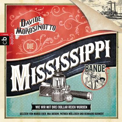 Die Mississippi-Bande. Wie wir mit drei Dollar reich wurden - Davide Morosinotto, Audio, 9783837138252