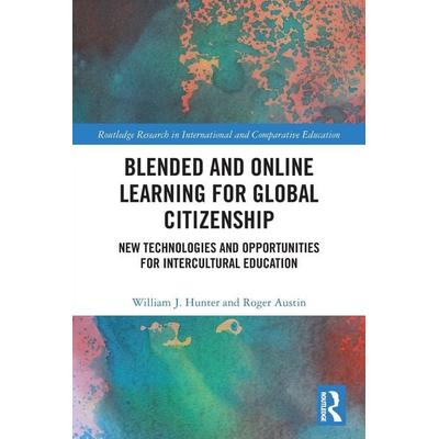 Blended and Online Learning for Global Citizenship, Taschenbuch von William Hunter,Roger Austin, Taylor & Francis, 978-0-367-56908-2