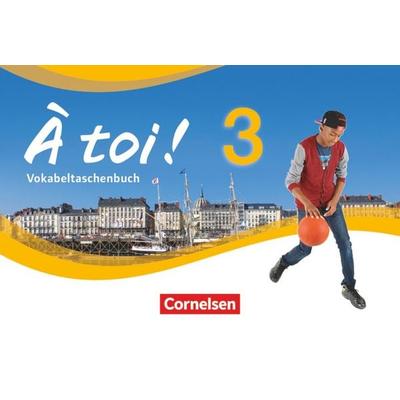 À toi! 3 Vokabeltaschenbuch, Taschenbuch von , Cornelsen Verlag, 978-3-06-520749-2