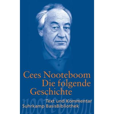 Die folgende Geschichte, Taschenbuch von Cees Nooteboom, Suhrkamp