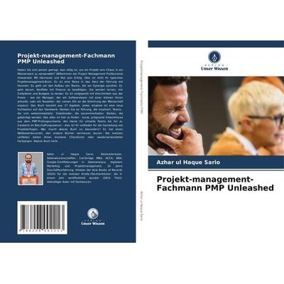 Projekt-management-Fachmann PMP Unleashed, Taschenbuch von Azhar ul Haque Sario, Verlag Unser Wissen, 978-620-8-00221-3