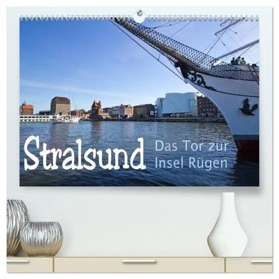 Stralsund. Das Tor zur Insel Rügen (hochwertiger Premium Wandkalender 2026 DIN A2 quer), Kunstdruck in Hochglanz