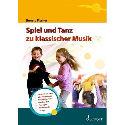 Spiel und Tanz zu klassischer Musik, Taschenbuch von Renate Fischer, Schott Music, 978-3-7957-4792-3