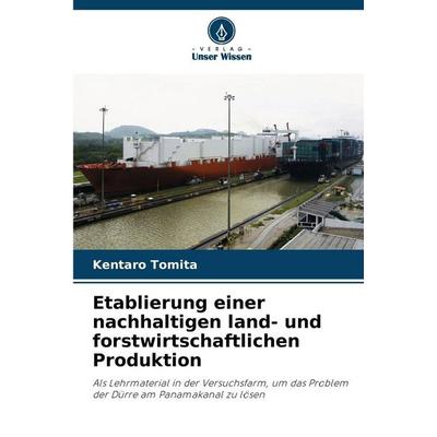 Etablierung einer nachhaltigen land- und forstwirtschaftlichen Produktion, Taschenbuch von Kentaro Tomita, Verlag Unser Wissen, 978-620-0-67743-3