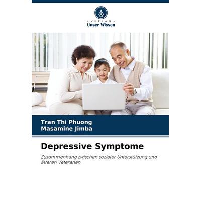 Depressive Symptome, Taschenbuch von Tran Thi Phuong,Masamine Jimba, Verlag Unser Wissen, 978-620-8-34984-4