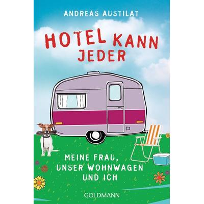 Hotel kann jeder, Taschenbuch von Andreas Austilat, Goldmann