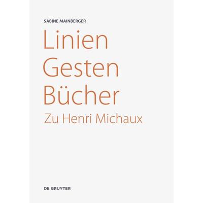 Linien – Gesten – Bücher, Gebundene Ausgabe von Sabine Mainberger, De Gruyter, 978-3-11-070262-0