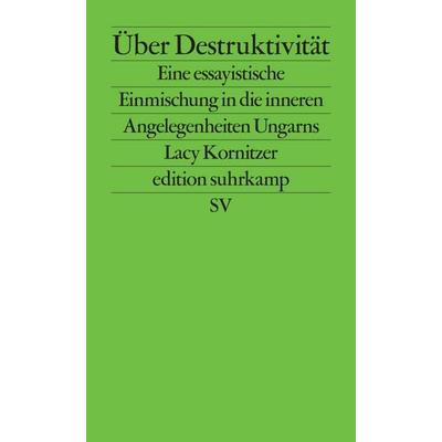 Über Destruktivität, Taschenbuch von Lacy Kornitzer, Suhrkamp, 978-3-518-12778-0