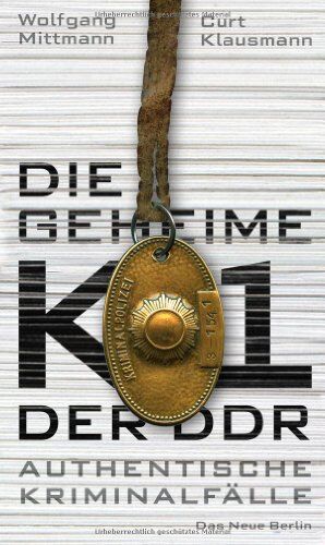 Wolfgang Mittmann - Die geheime K1 der DDR: Authentische Kriminalfälle - Preis vom 10.10.2026 11:48:34 h