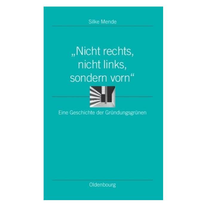 De Gruyter Nicht rechts, nicht links, sondern vorn (Deutsch, Hardcover, Silke Mende) (35135691)
