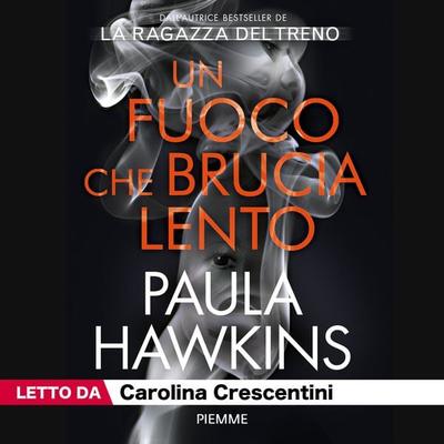 Un fuoco che brucia lento - Paula Hawkins, Audio, 9788858551547