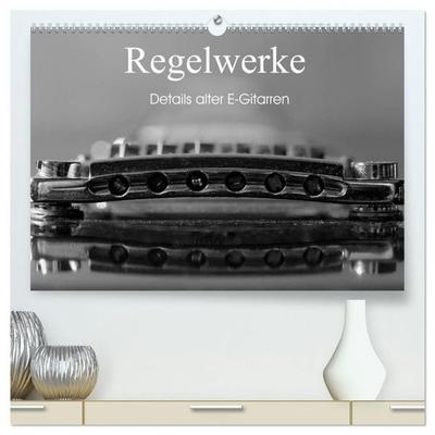 Regelwerke - Details alter E-Gitarren (hochwertiger Premium Wandkalender 2027 DIN A2 quer), Kunstdruck in Hochglanz