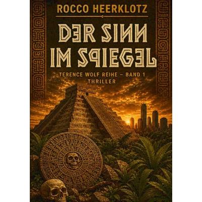Der Sinn im Spiegel, Taschenbuch von Rocco Heerklotz, Epubli, 978-3-565-43305-6