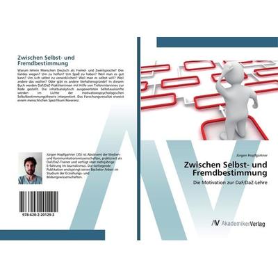 Zwischen Selbst- und Fremdbestimmung, Taschenbuch von Jürgen Hopfgartner, AV Akademikerverlag, 978-620-2-20129-2