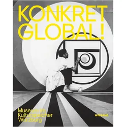 Konkret Global, Fachbücher von Luisa Heese, Andrea Giunta, Fernando Oliva, Anke Kempkes, Morad Montazami, Zsofi Valyi-Nagy