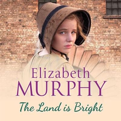 Land is Bright, The - Elizabeth Murphy, Audio, 9781788895149