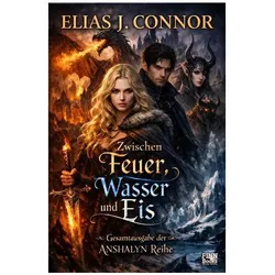Zwischen Feuer, Wasser und Eis, Belletristik von Elias J. Connor