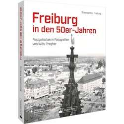 Freiburg in den 50er-Jahren, Sachbücher von Willy Pragher, Staatsarchiv Freiburg