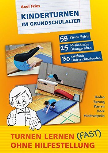 Axel Fries - Kinderturnen im Grundschulalter: Turnen lernen (fast) ohne Hilfestellung (Ran an die Geräte) - Preis vom 10.10.2026 11:48:34 h