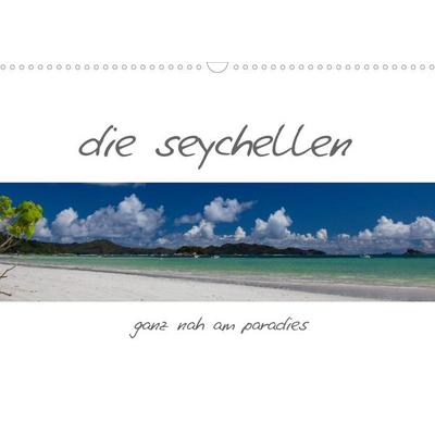 Die seychellen - ganz nah am paradies (Wandkalender 2022 DIN A3 quer)