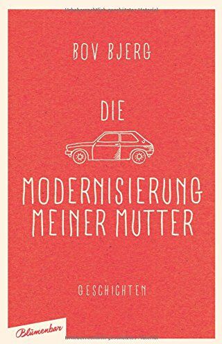 Bov Bjerg - Die Modernisierung meiner Mutter: Geschichten - Preis vom 09.10.2026 07:28:09 h
