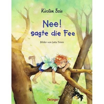 Nee! sagte die Fee, Gebundene Ausgabe von Kirsten Boie, Verlag Friedrich Oetinger GmbH, 978-3-7891-6319-7