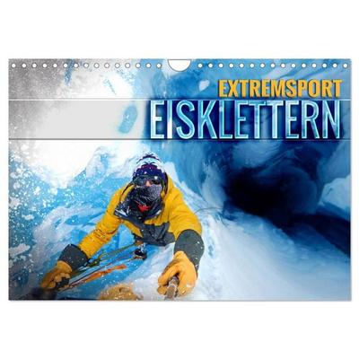 Extremsport Eisklettern (Wandkalender 2027 DIN A4 quer), CALVENDO Monatskalender