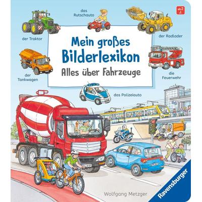 Mein großes Bilderlexikon: Alles über Fahrzeuge, Gebundene Ausgabe von Susanne Gernhäuser, Ravensburger Verlag GmbH, 978-3-473-41877-0