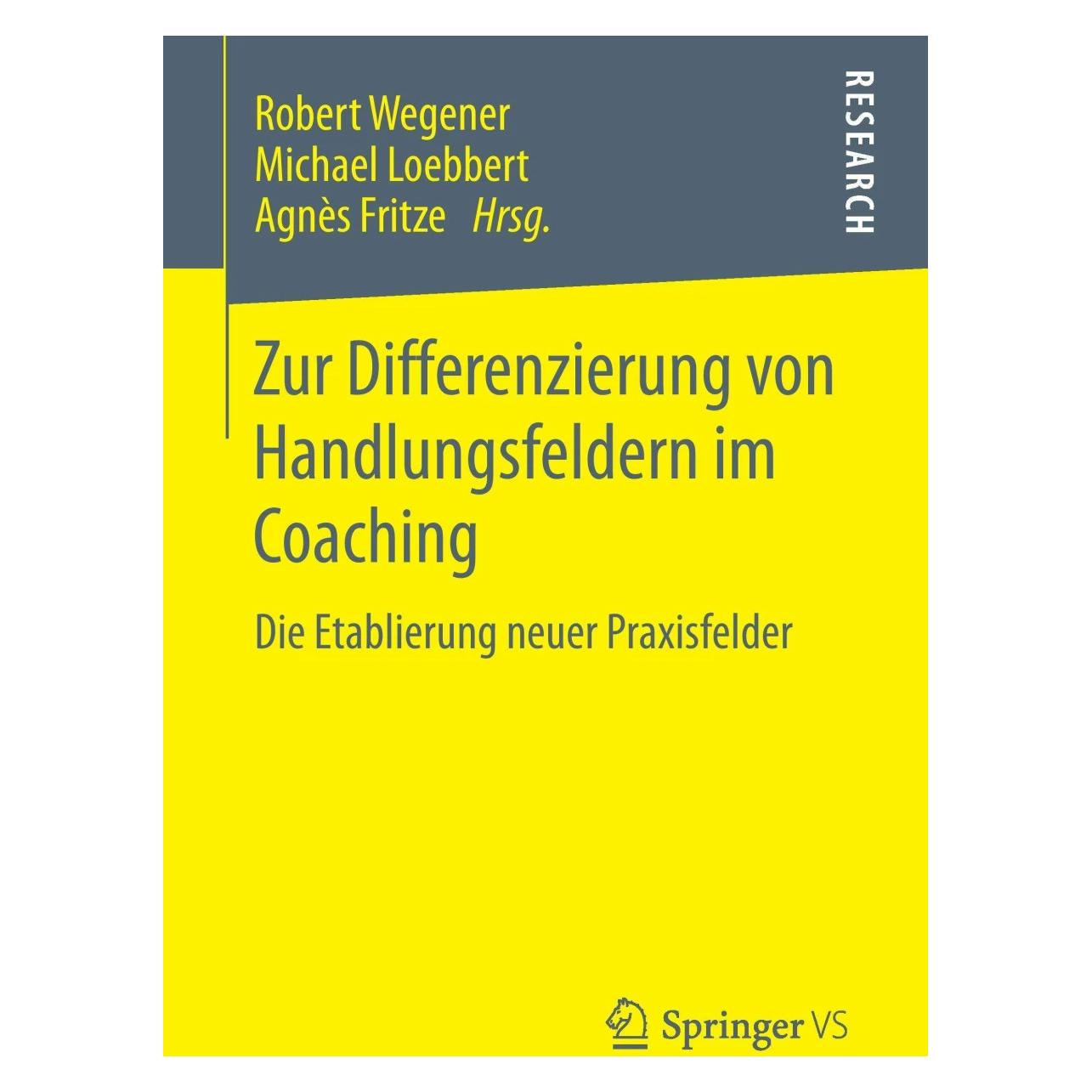 Gabler Zur Differenzierung von Handlungsfeldern im Coaching (Deutsch, Softcover, Agnès Fritze, Michael Löbbert, Robert Wegener) (7435481)