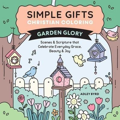 Simple Gifts Christian Coloring: Garden Glory, Taschenbuch von Amen Editions, McMeel