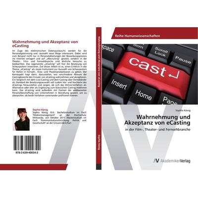 Wahrnehmung und Akzeptanz von eCasting, Taschenbuch von Sophie König, AV Akademikerverlag, 978-3-639-40034-2