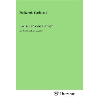 Zwischen den Garben, Taschenbuch von , MV-Literatur, 978-3-96874-966-2