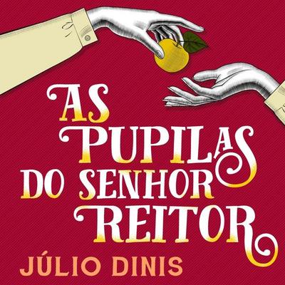 As pupilas do Senhor Reitor - Júlio Dinis, Audio, 9789178759873