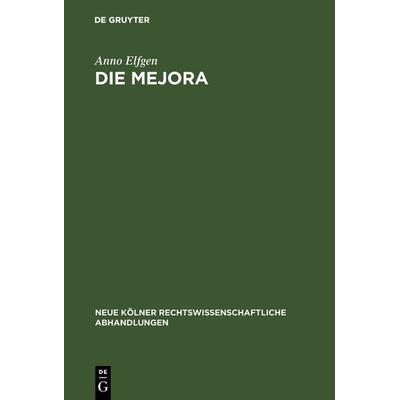 Die Mejora, Gebundene Ausgabe von Anno Elfgen, De Gruyter, 978-3-11-116242-3