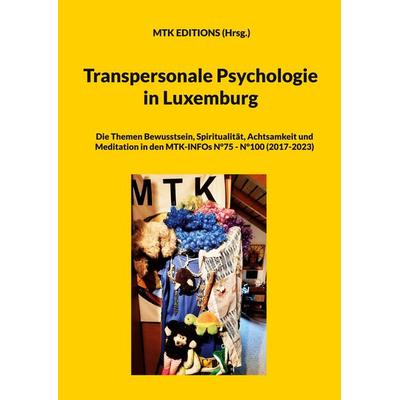 Transpersonale Psychologie in Luxemburg, Taschenbuch von , BoD – Books on Demand, 978-3-7534-6423-7