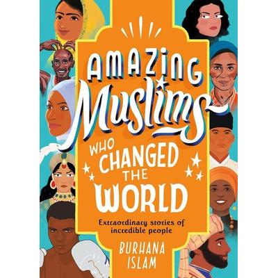 Amazing Muslims Who Changed the World, Gebundene Ausgabe von Burhana Islam, Penguin Books Ltd, 978-0-241-44180-0