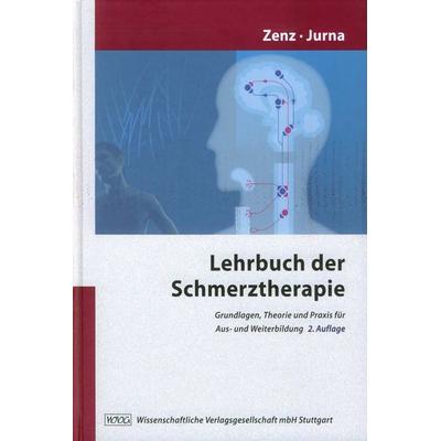 Lehrbuch der Schmerztherapie, Gebundene Ausgabe von Michael Zenz,Ilmar Jurna, Wissenschaftliche Verlagsgesellschaft