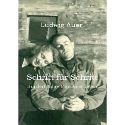 Schritt für Schritt, Taschenbuch von Ludwig Auer, Epubli, 978-3-8442-5434-1