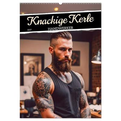 Knackige Kerle - Handwerker (Wandkalender 2027 DIN A2 hoch), CALVENDO Monatskalender
