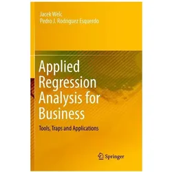 Applied Regression Analysis for Business, Fachbücher von Jacek Welc, Pedro J. Rodriguez Esquerdo