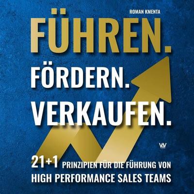 Führen. Fördern. Verkaufen. - Roman Kmenta, Audio, 9783903528215