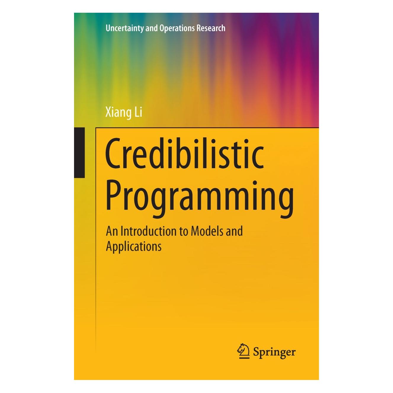 Springer Credibilistic Programming (Englisch, Hardcover, Xiang Li) (9783642363757)