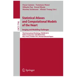 Statistical Atlases and Computational Models of the Heart: Imaging and Modelling Challenges, Fachbücher von Tommaso Mansi, Maxime Sermesant, Mihaela Pop, Oscar Camara, Kawal Rhode, Alistair Young