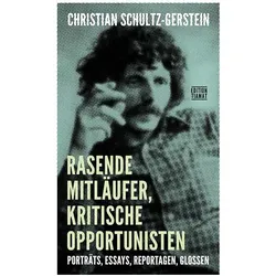 Rasende Mitläufer, kritische Opportunisten, Belletristik von Christian Schultz-Gerstein