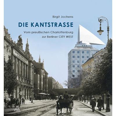Die Kantstraße, Gebundene Ausgabe von Birgit Jochens, Verlag für Berlin-Brandenburg, 978-3-945256-83-1
