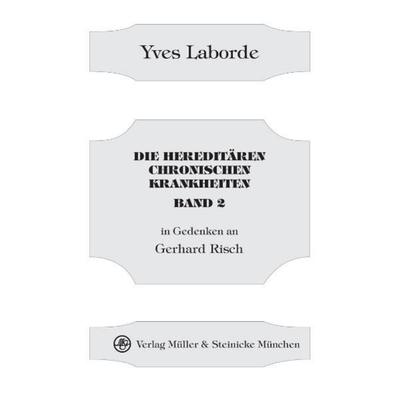 Die hereditären chronischen Krankheiten Band 2, Paperback von Yves Laborde, Müller & Steinicke