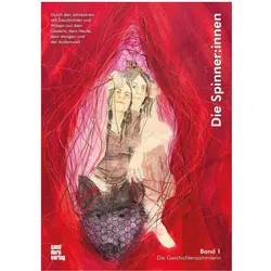 Die Spinner:innen, Belletristik von Katharina Waibel, Petra Meyer, Caroline M. Noack, Brigitte Messmer, Annette Roemer, Peter Indergand, Christiane Himmelreich-Rades, Karin Hangartner, Lina Engler, Christine Kostritza, Dagmar Steigenberger, Michèle Maria Graf, Su Albrecht