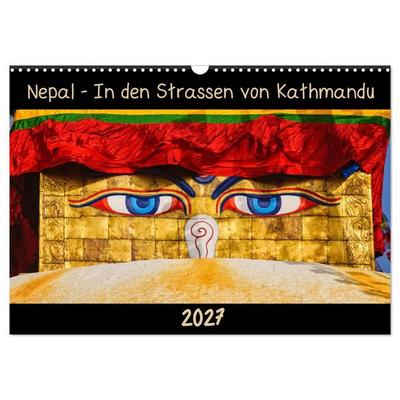 Nepal - In den Straßen von Kathmandu (Wandkalender 2027 DIN A3 quer), CALVENDO Monatskalender