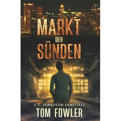 Markt der Sünden, Taschenbuch von Tom Fowler, Tolino media, 978-3-695-65413-0